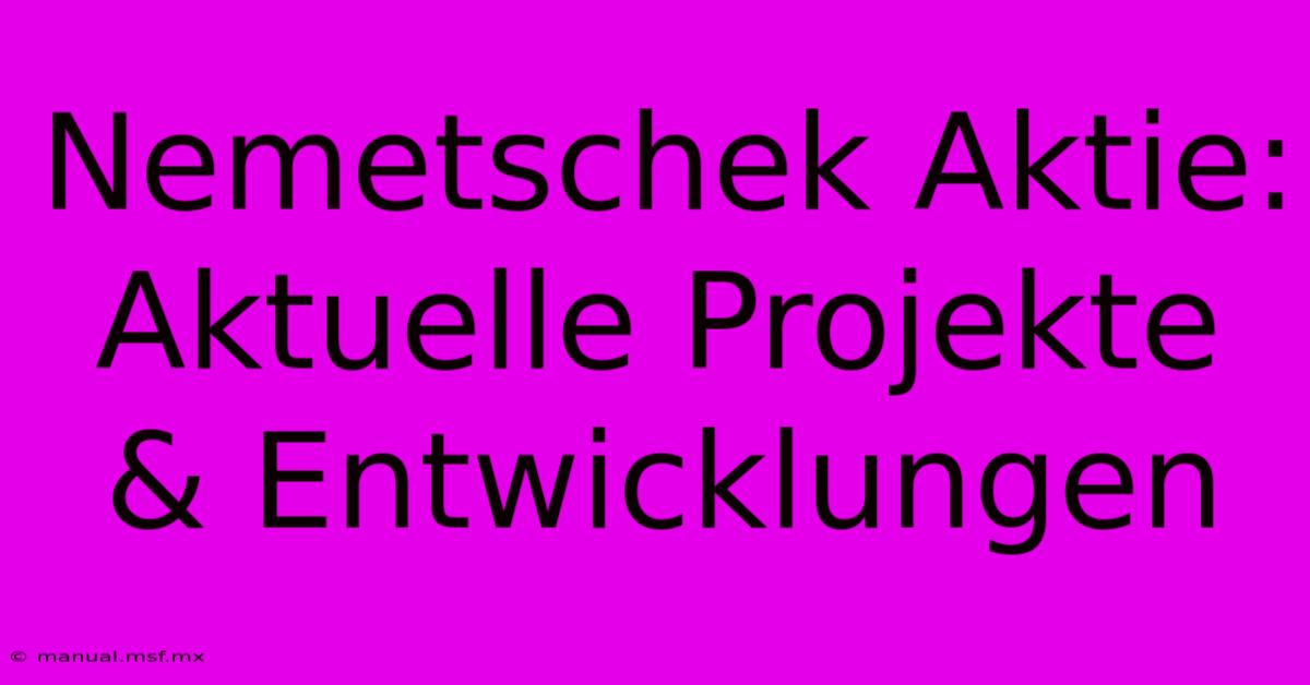 Nemetschek Aktie: Aktuelle Projekte & Entwicklungen