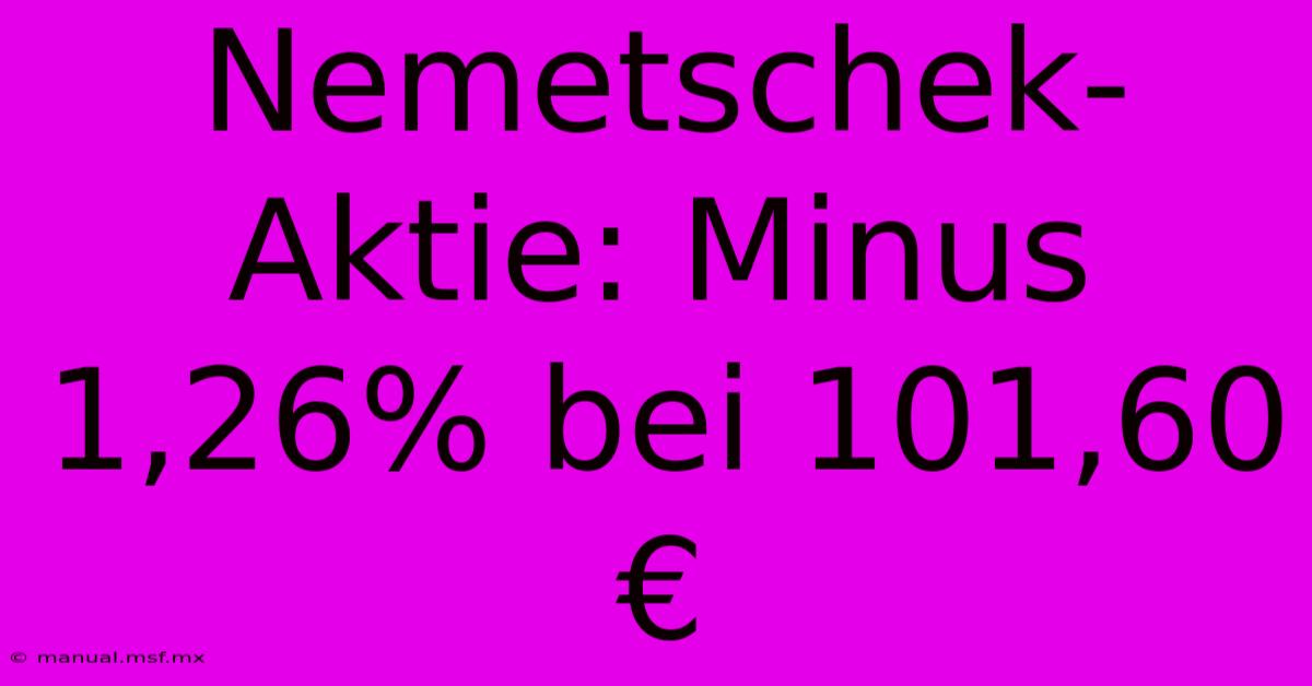 Nemetschek-Aktie: Minus 1,26% Bei 101,60 € 