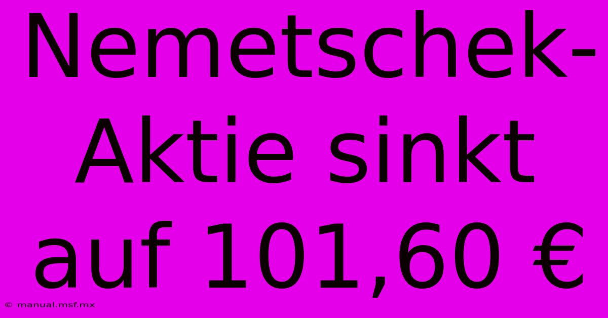 Nemetschek-Aktie Sinkt Auf 101,60 €