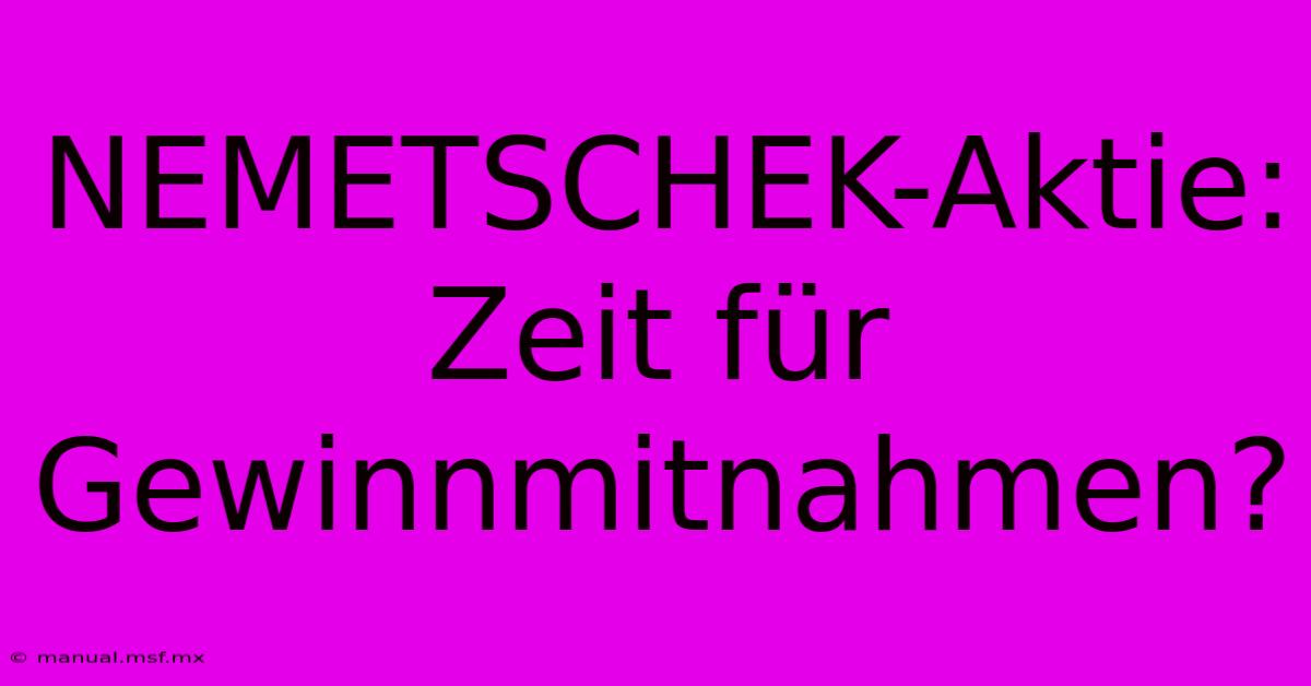 NEMETSCHEK-Aktie: Zeit Für Gewinnmitnahmen?