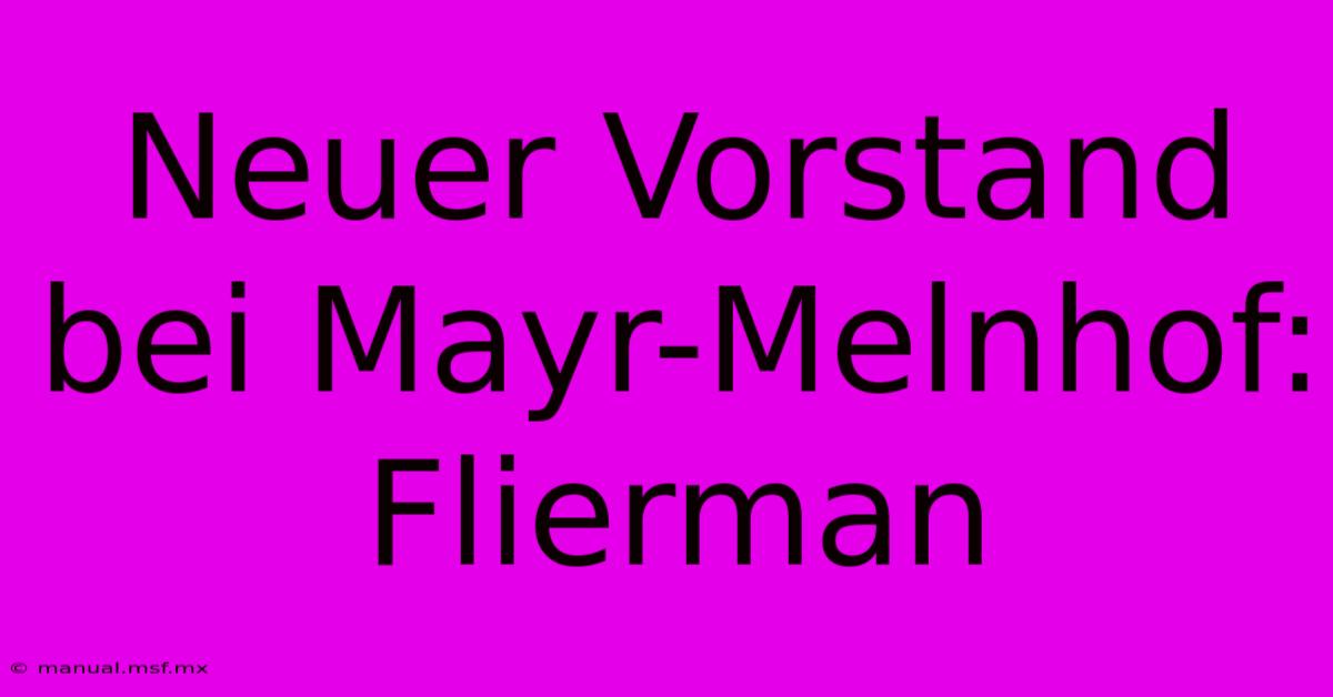 Neuer Vorstand Bei Mayr-Melnhof: Flierman 