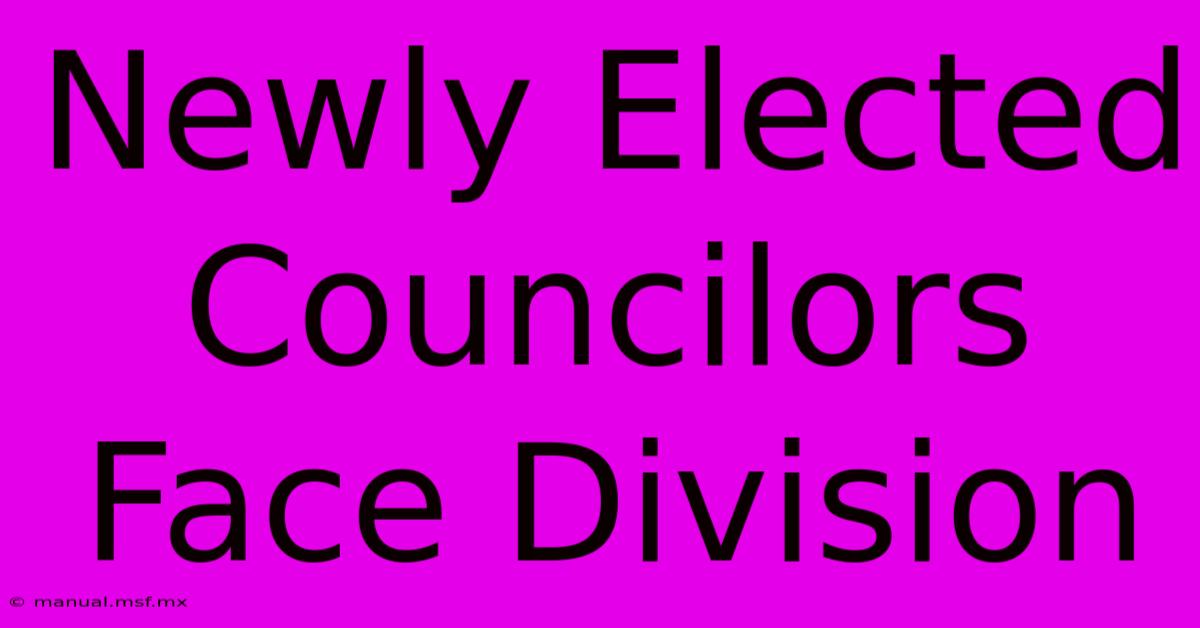 Newly Elected Councilors Face Division 