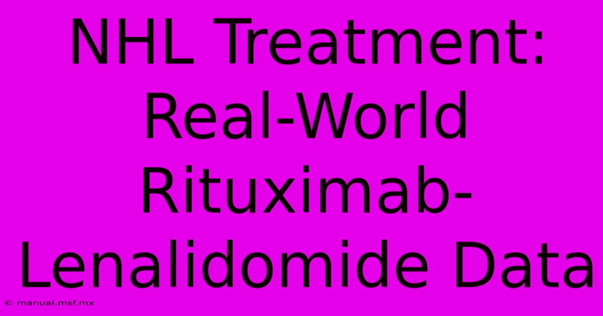 NHL Treatment: Real-World Rituximab-Lenalidomide Data