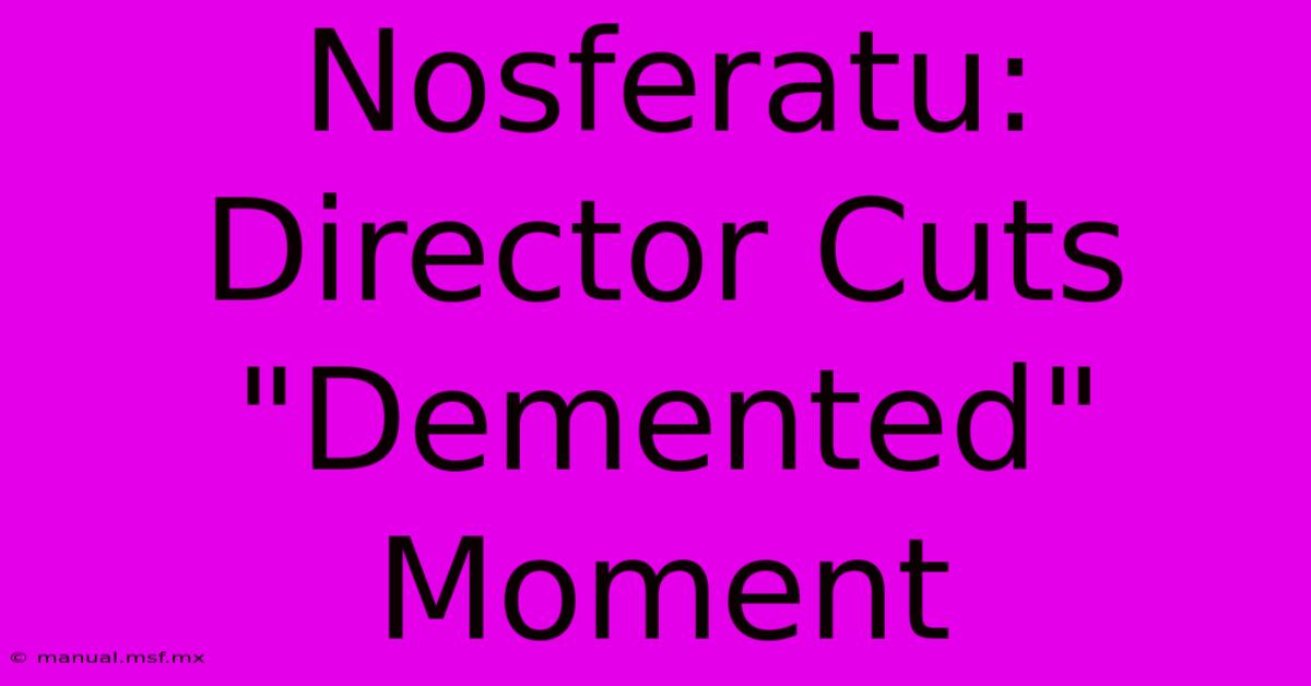 Nosferatu: Director Cuts 