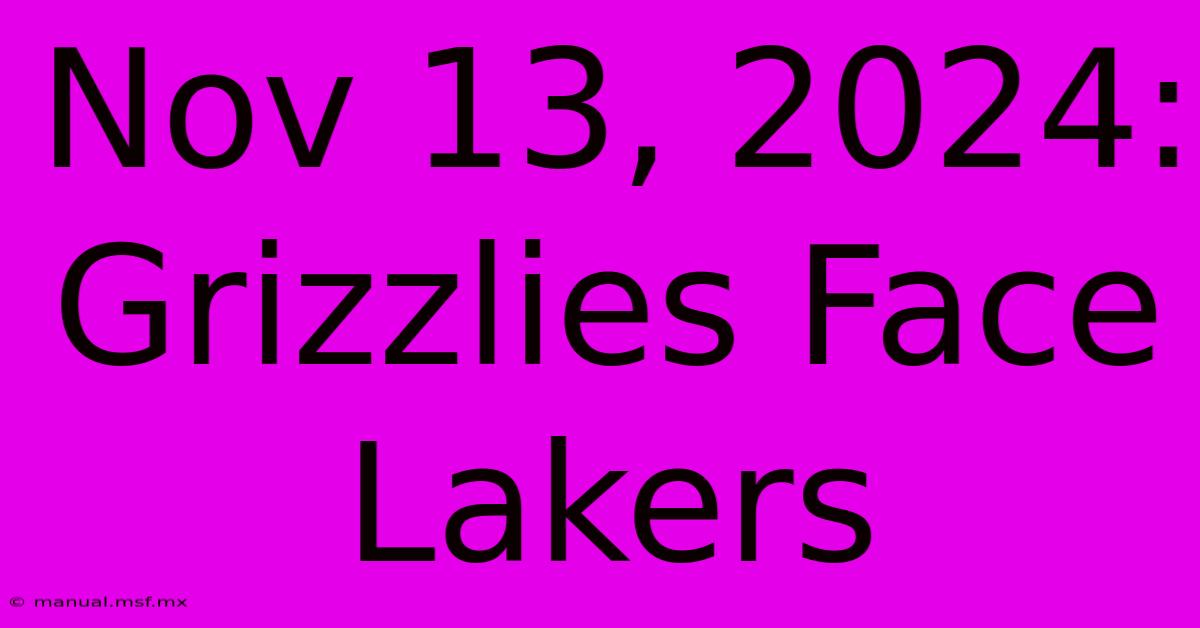 Nov 13, 2024: Grizzlies Face Lakers  