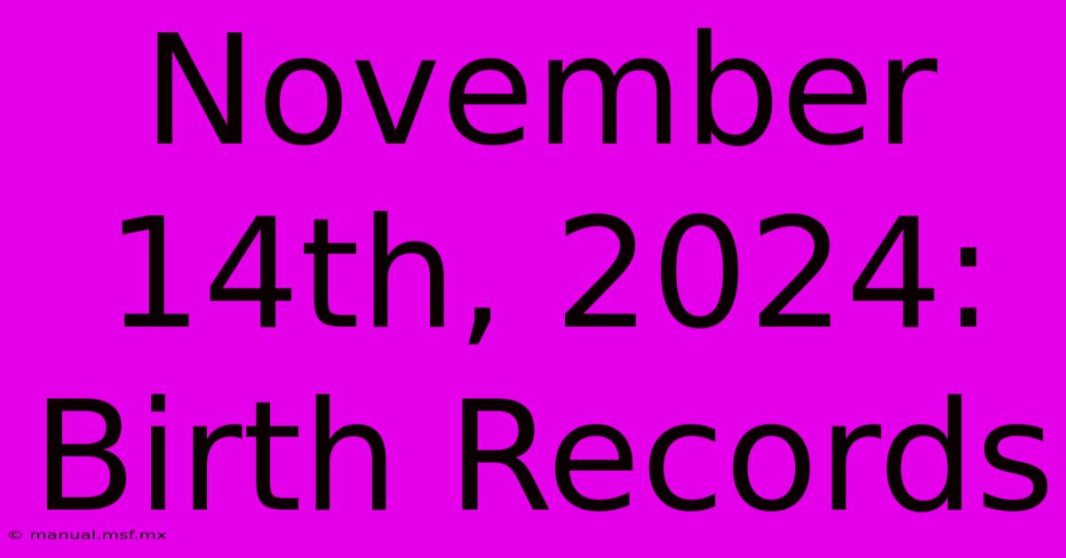 November 14th, 2024: Birth Records 