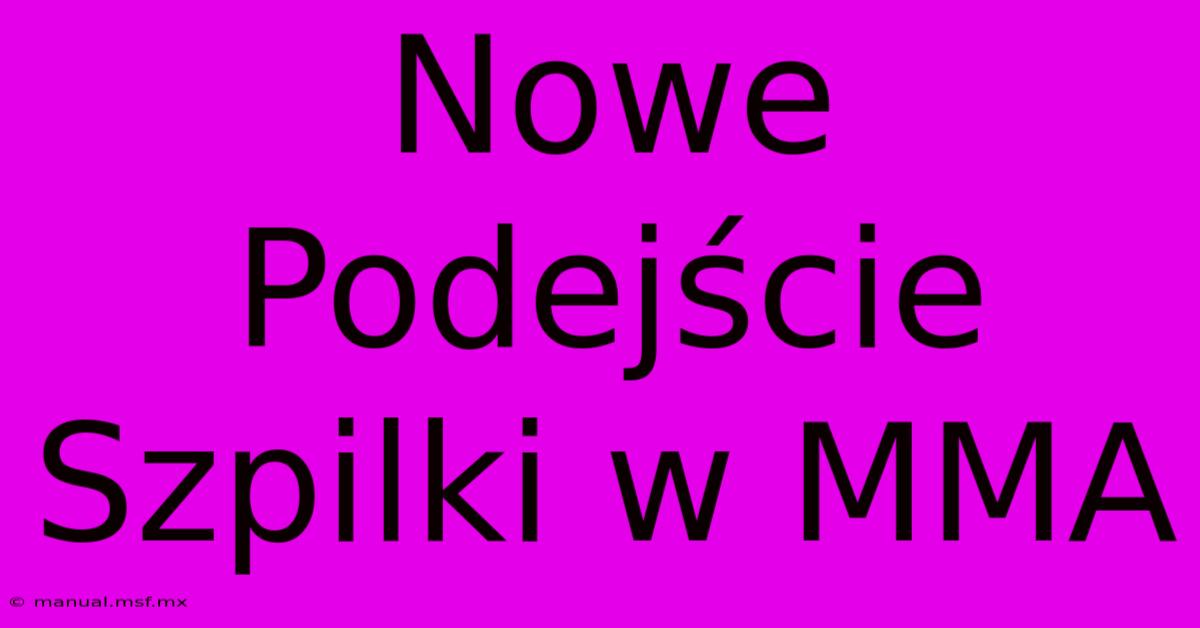 Nowe Podejście Szpilki W MMA 