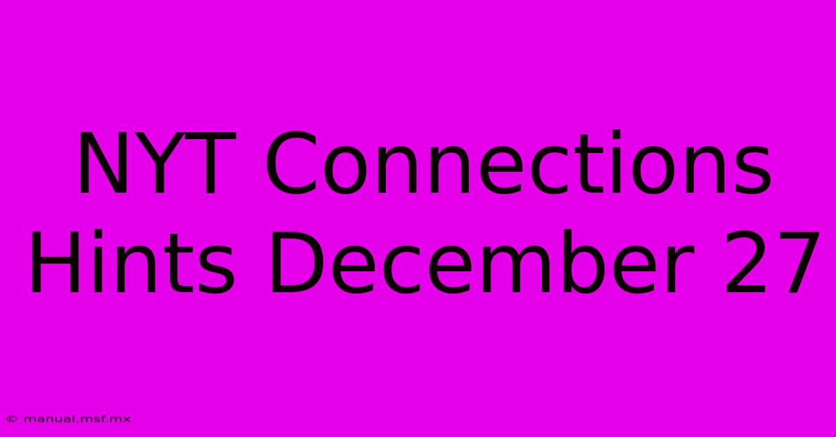 NYT Connections Hints December 27