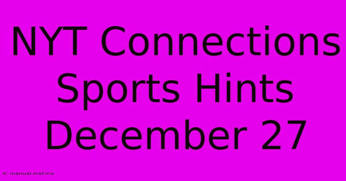 NYT Connections Sports Hints December 27