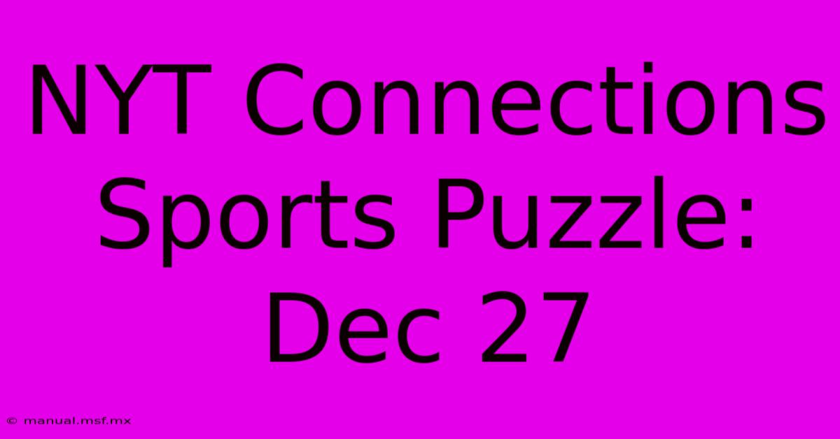 NYT Connections Sports Puzzle: Dec 27