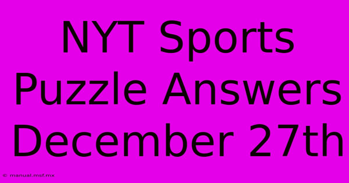 NYT Sports Puzzle Answers December 27th