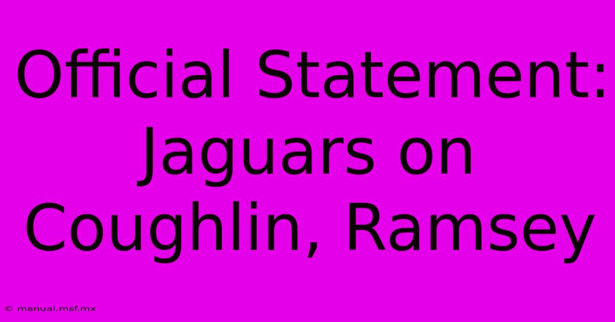 Official Statement: Jaguars On Coughlin, Ramsey