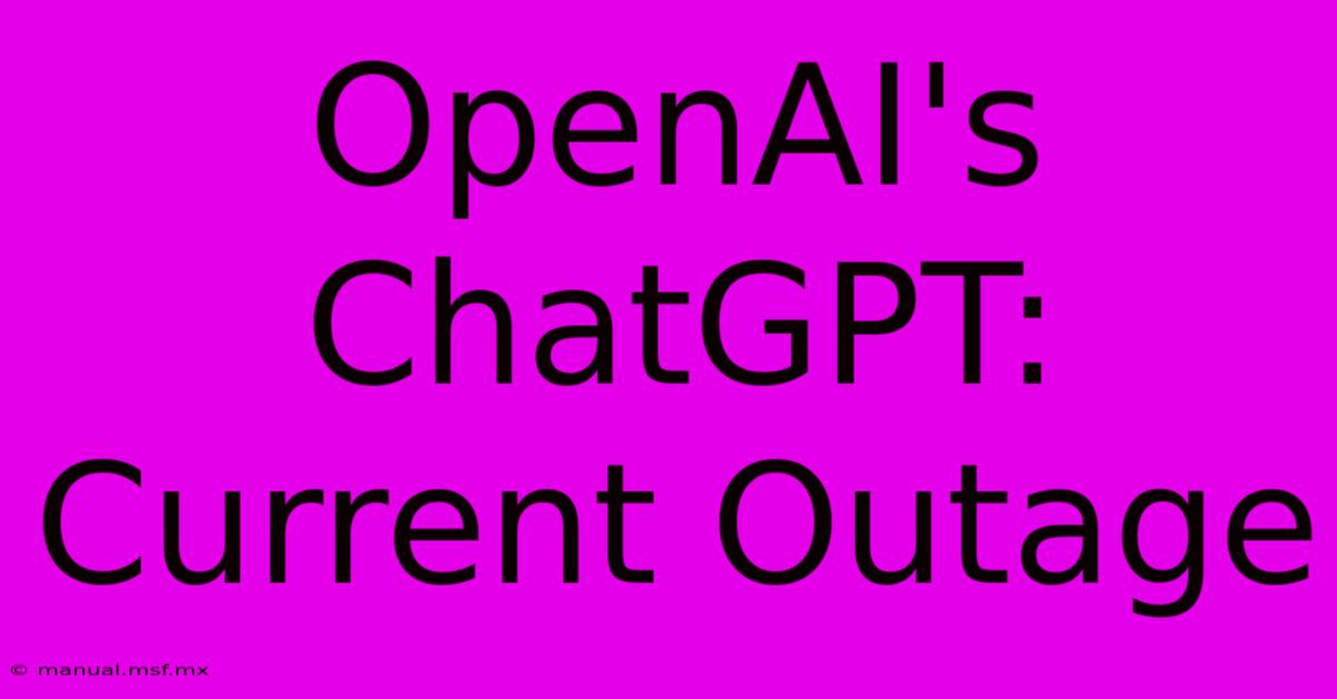 OpenAI's ChatGPT: Current Outage