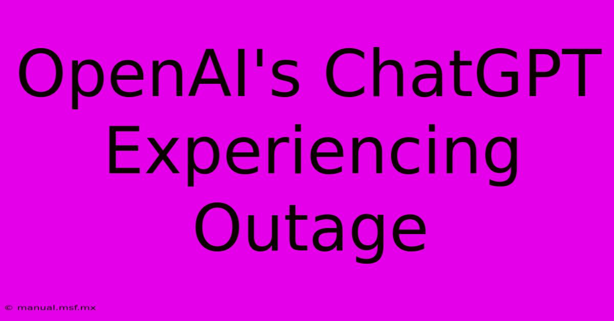 OpenAI's ChatGPT Experiencing Outage