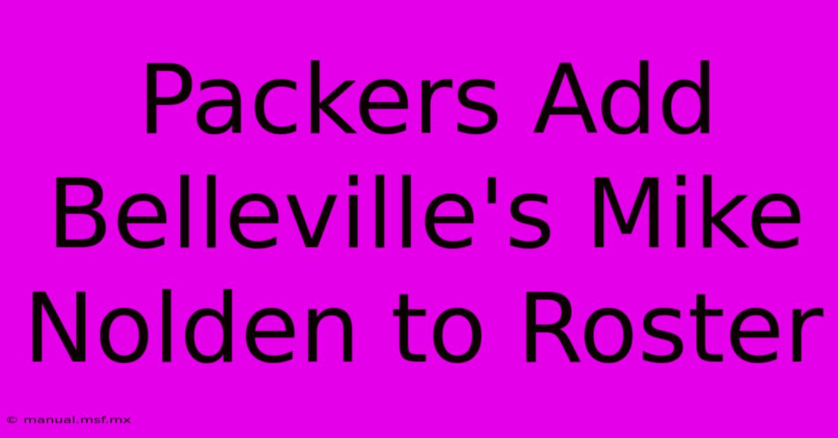 Packers Add Belleville's Mike Nolden To Roster 