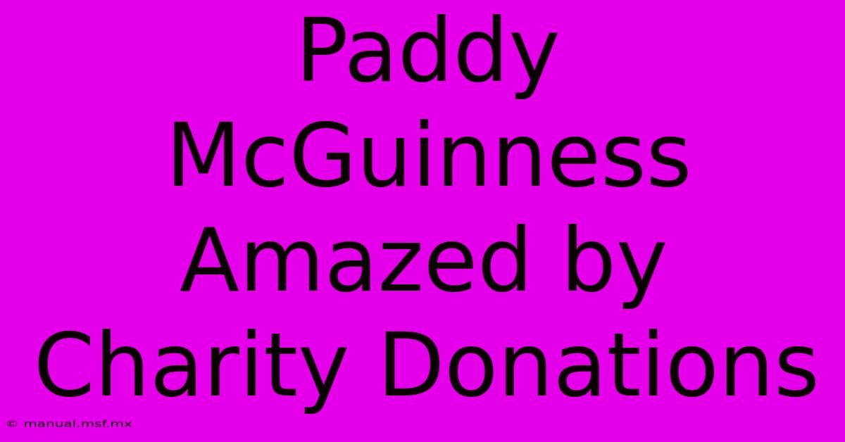 Paddy McGuinness Amazed By Charity Donations