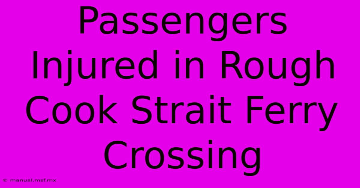 Passengers Injured In Rough Cook Strait Ferry Crossing