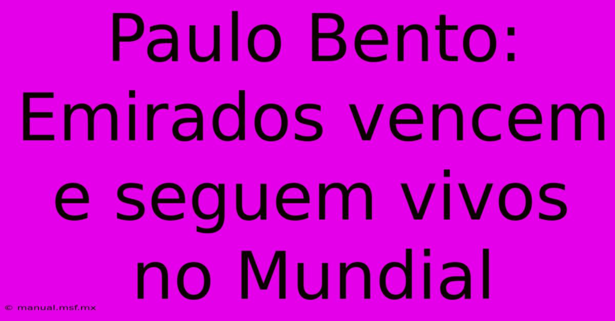 Paulo Bento: Emirados Vencem E Seguem Vivos No Mundial