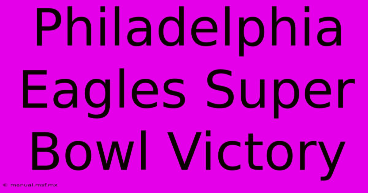 Philadelphia Eagles Super Bowl Victory