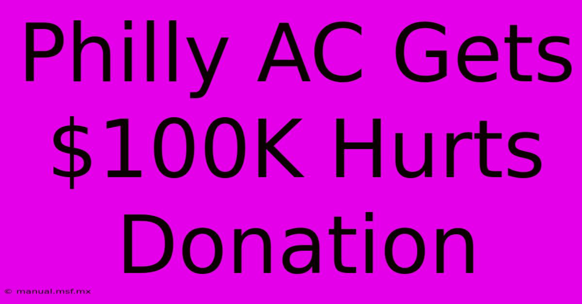 Philly AC Gets $100K Hurts Donation