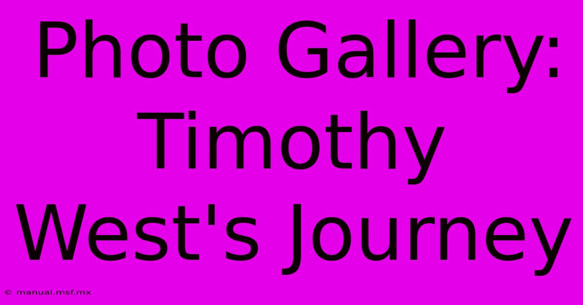 Photo Gallery: Timothy West's Journey 