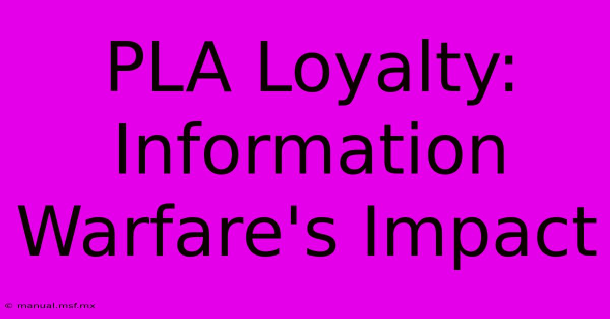 PLA Loyalty: Information Warfare's Impact