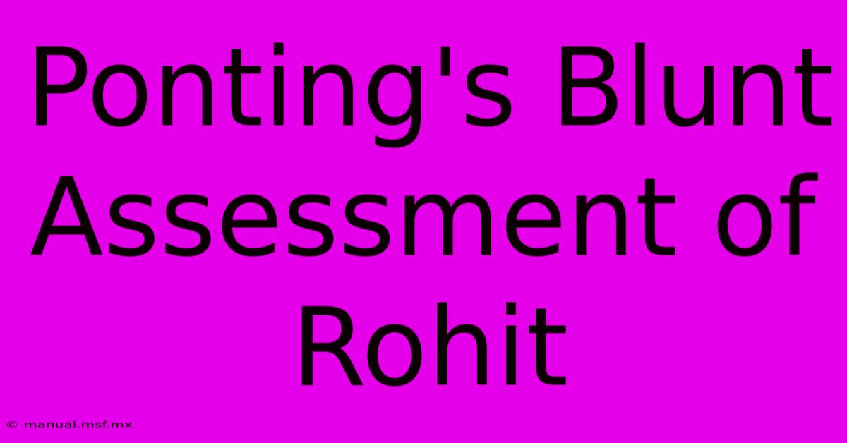 Ponting's Blunt Assessment Of Rohit