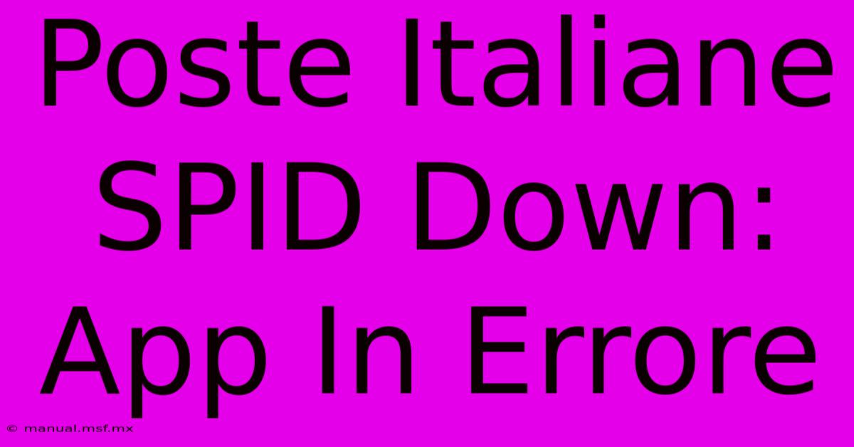 Poste Italiane SPID Down: App In Errore