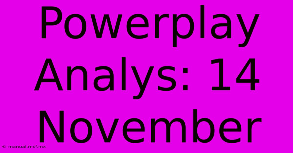 Powerplay Analys: 14 November