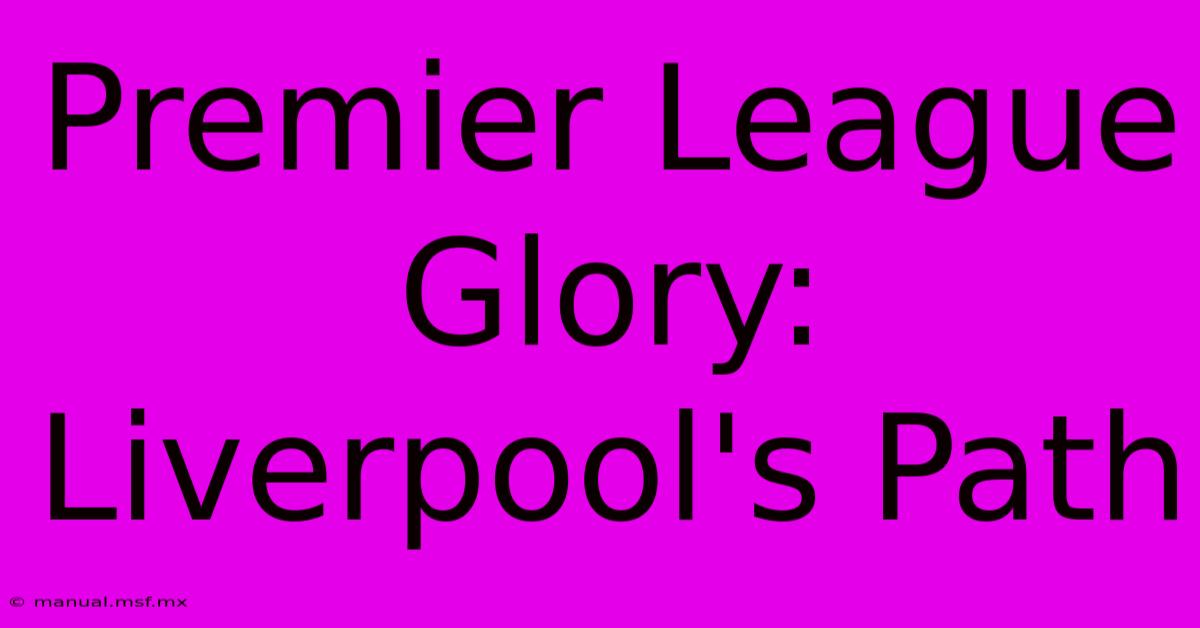 Premier League Glory: Liverpool's Path