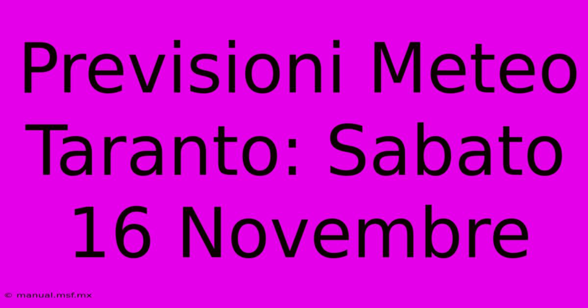 Previsioni Meteo Taranto: Sabato 16 Novembre 