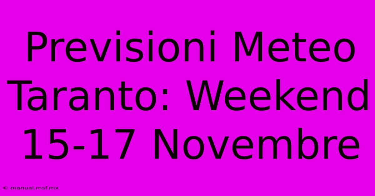 Previsioni Meteo Taranto: Weekend 15-17 Novembre