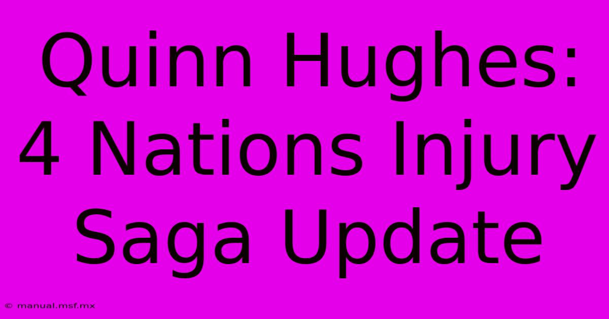 Quinn Hughes: 4 Nations Injury Saga Update