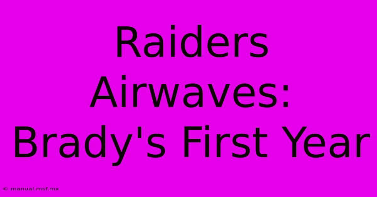 Raiders Airwaves: Brady's First Year