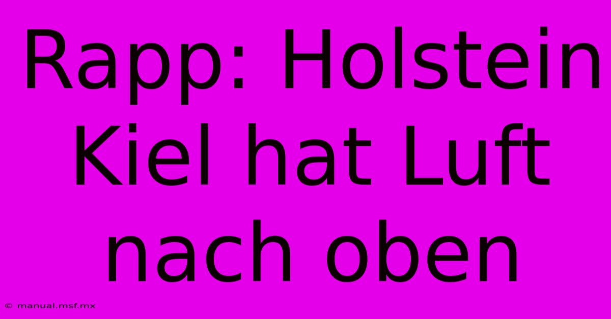 Rapp: Holstein Kiel Hat Luft Nach Oben