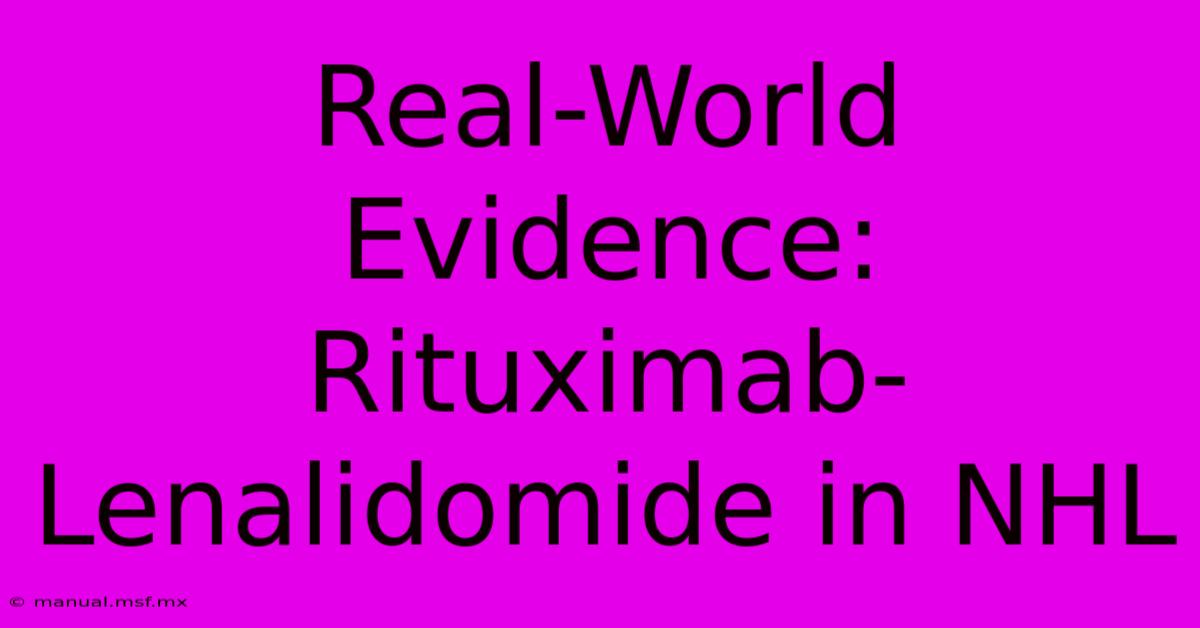 Real-World Evidence: Rituximab-Lenalidomide In NHL