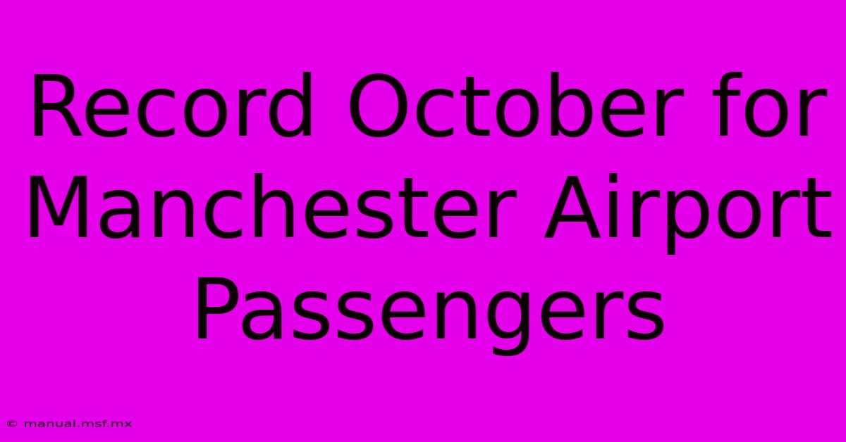 Record October For Manchester Airport Passengers