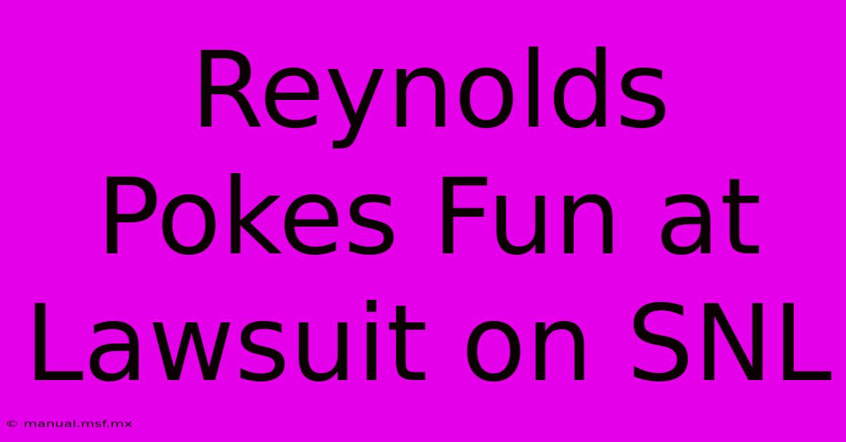 Reynolds Pokes Fun At Lawsuit On SNL