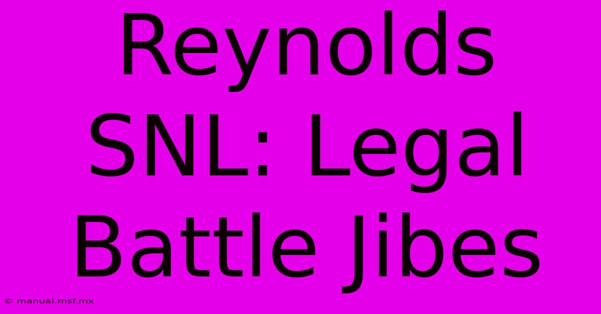 Reynolds SNL: Legal Battle Jibes