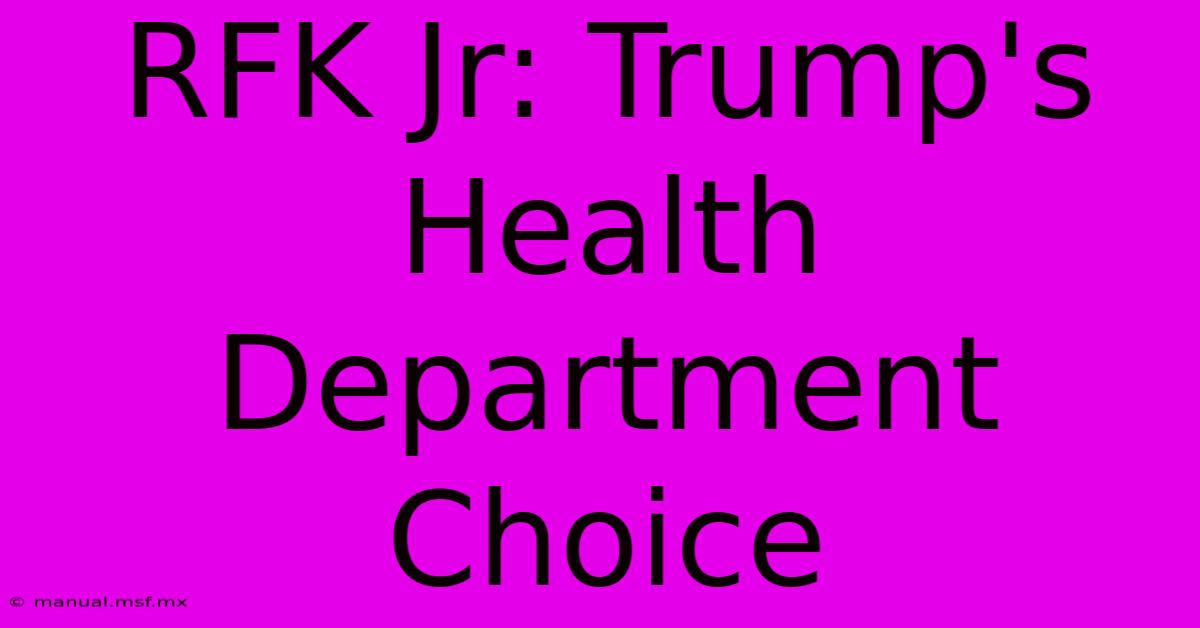 RFK Jr: Trump's Health Department Choice