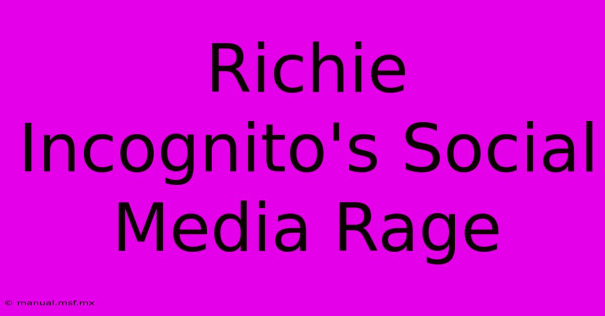 Richie Incognito's Social Media Rage