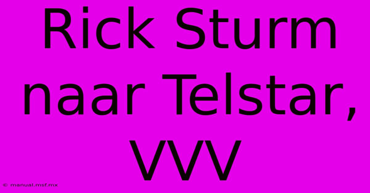 Rick Sturm Naar Telstar, VVV