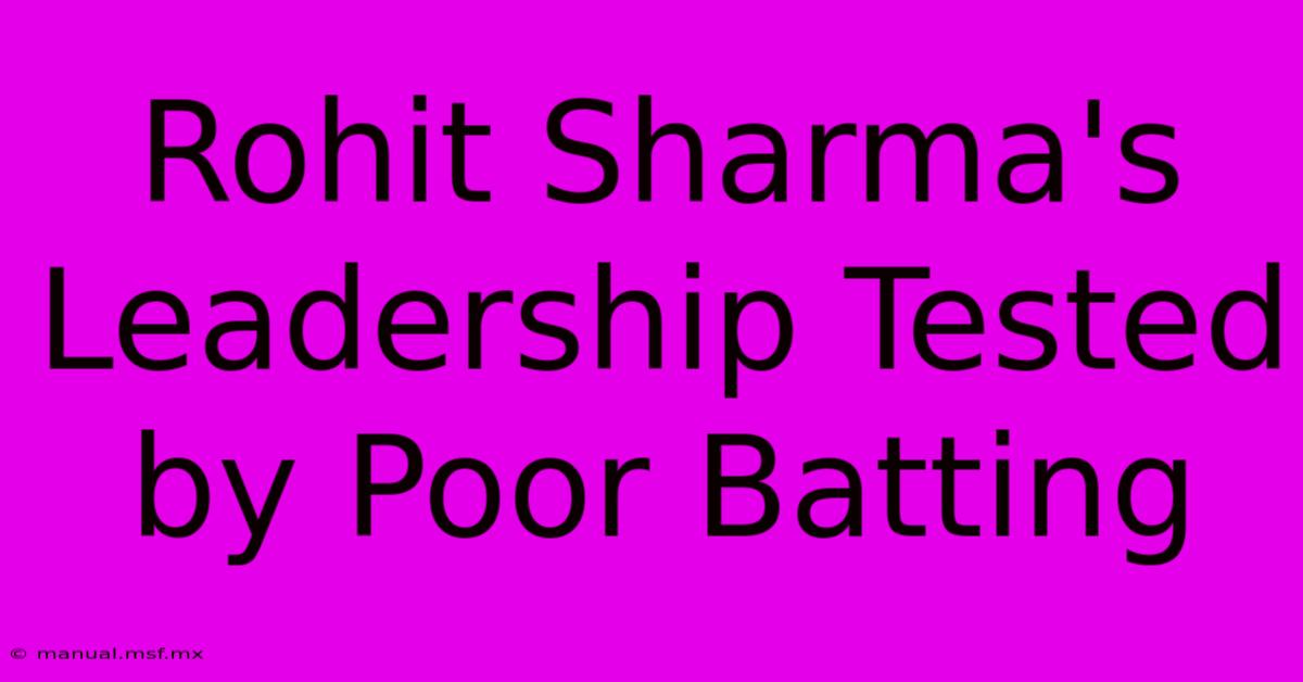 Rohit Sharma's Leadership Tested By Poor Batting