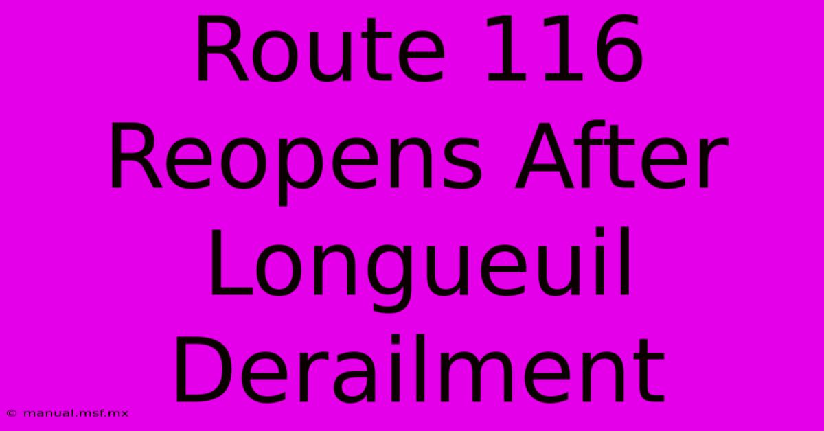 Route 116 Reopens After Longueuil Derailment