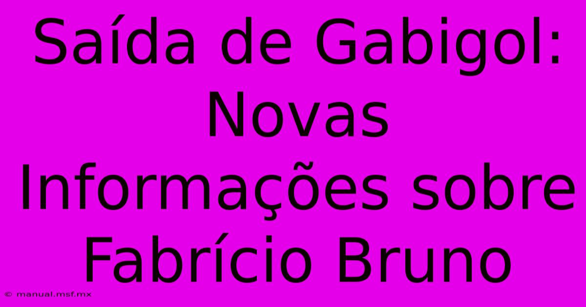 Saída De Gabigol: Novas Informações Sobre Fabrício Bruno