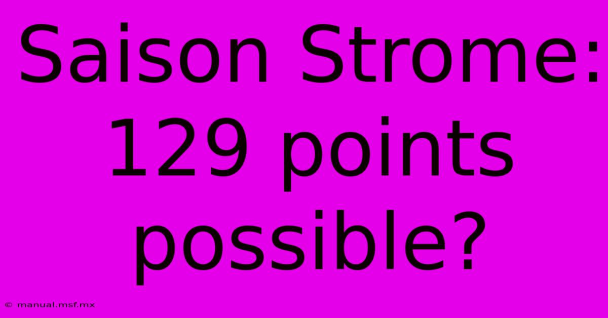 Saison Strome: 129 Points Possible?