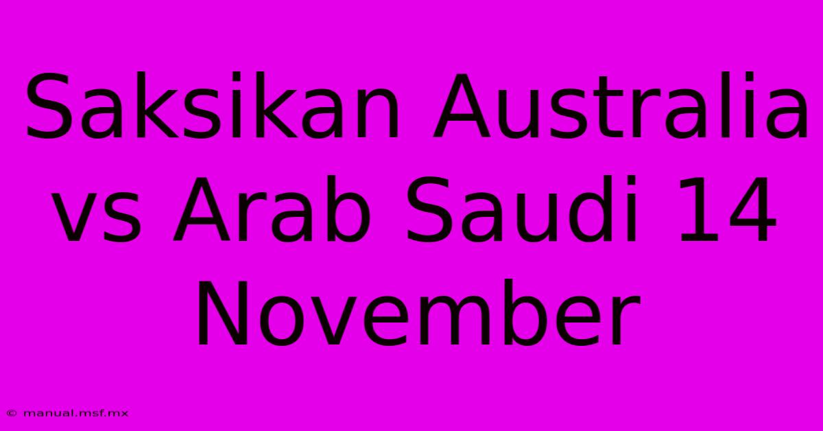 Saksikan Australia Vs Arab Saudi 14 November