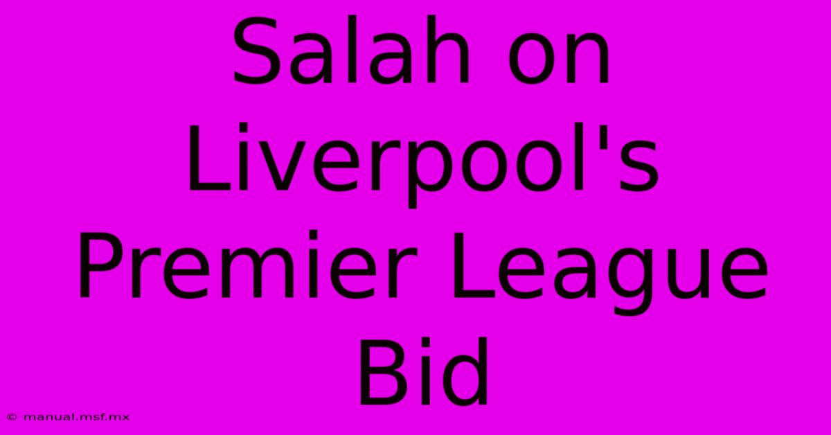 Salah On Liverpool's Premier League Bid