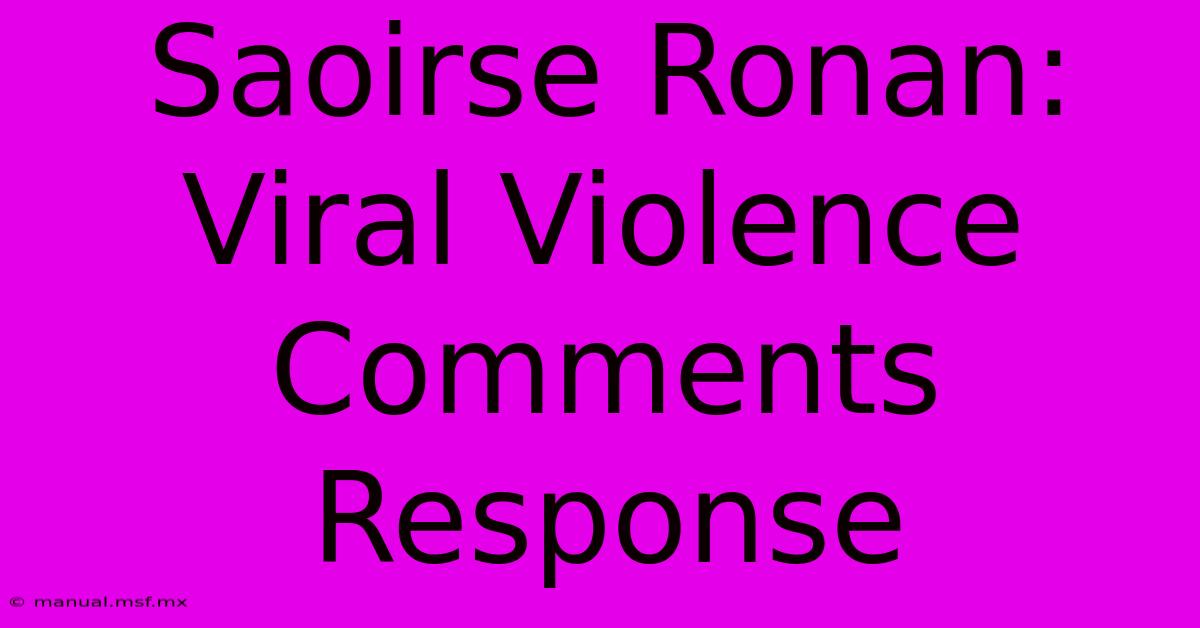 Saoirse Ronan: Viral Violence Comments Response 