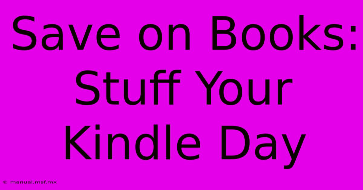 Save On Books: Stuff Your Kindle Day